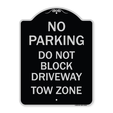 SIGNMISSION No Parking Do Not Block Driveway Tow Zone Heavy-Gauge Aluminum Sign, 24" x 18", BS-1824-23814 A-DES-BS-1824-23814
